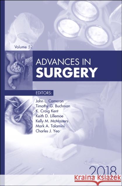 Advances in Surgery, 2018: Volume 52-1 Cameron, John L. 9780323642279 Elsevier