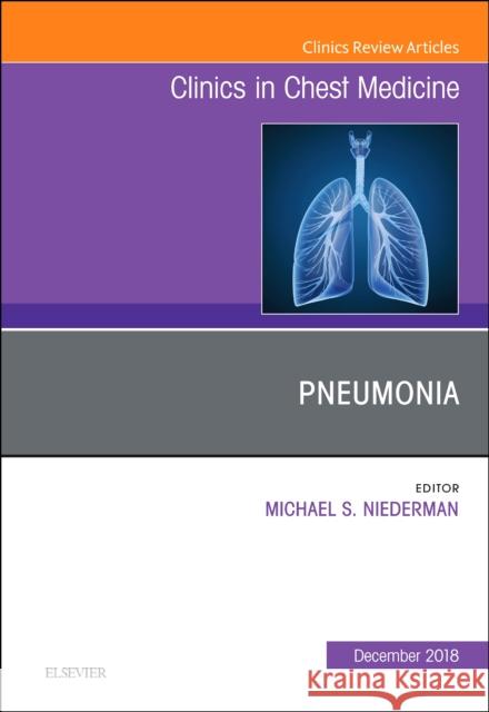 Pneumonia, An Issue of Clinics in Chest Medicine Michael S. (Associate Professor of Medicine, SUNY at Stony Brook, Stony Brook, NY; Director of the Medical and Respirato 9780323643207 Elsevier - Health Sciences Division