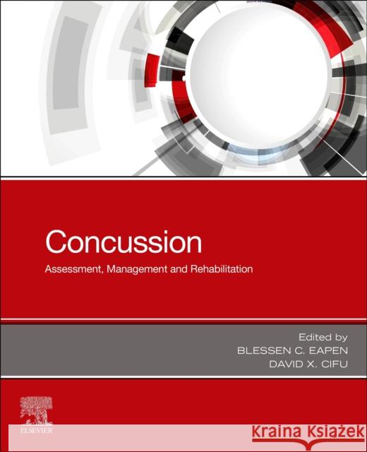 Concussion: Assessment, Management and Rehabilitation Eapen, Blessen 9780323653848 Elsevier - Health Sciences Division