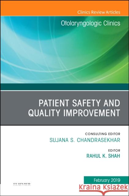 Patient Safety, An Issue of Otolaryngologic Clinics of North America Rahul K., MD, MBA (Vice-President, Chief Quality and Safety Officer, Professor of Otolaryngology and Pediatrics, Childre 9780323654814 Elsevier - Health Sciences Division