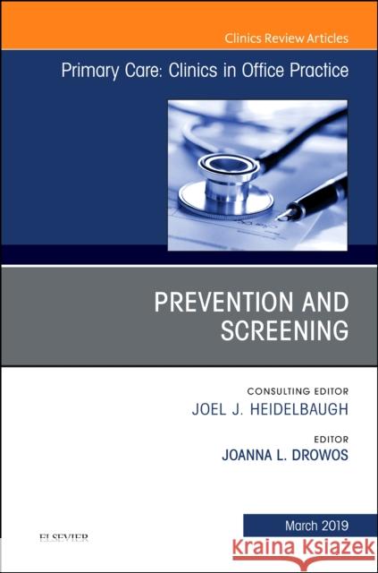 Prevention and Screening, An Issue of Primary Care: Clinics in Office Practice  9780323655279 Elsevier - Health Sciences Division