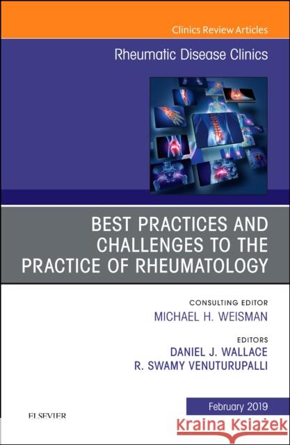 Best Practices and Challenges to the Practice of Rheumatology, An Issue of Rheumatic Disease Clinics of North America Swamy, M.D., F.A.C.R. Venuturupalli 9780323655408 Elsevier - Health Sciences Division
