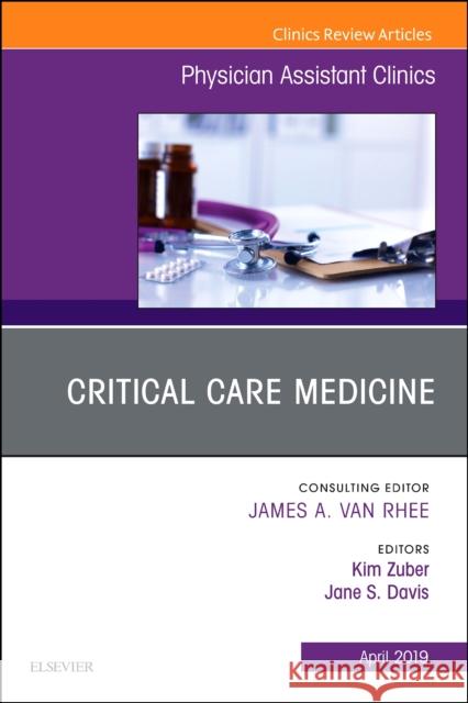 Critical Care Medicine, an Issue of Physician Assistant Clinics: Volume 4-2 Zuber, Kim 9780323655422 Elsevier