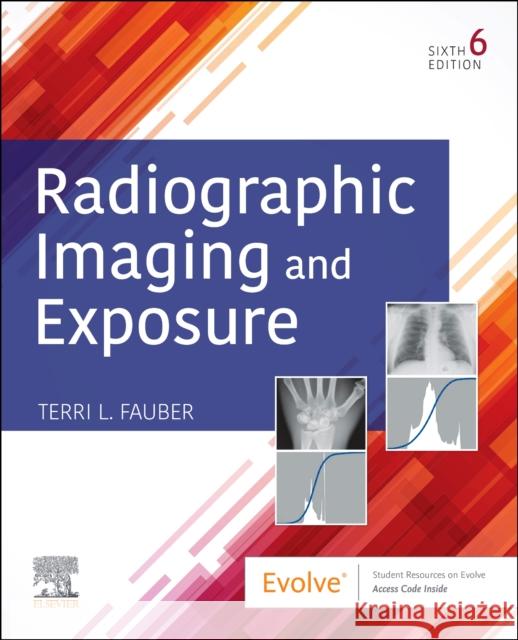 Radiographic Imaging and Exposure Terri L. Fauber 9780323661393 Elsevier - Health Sciences Division