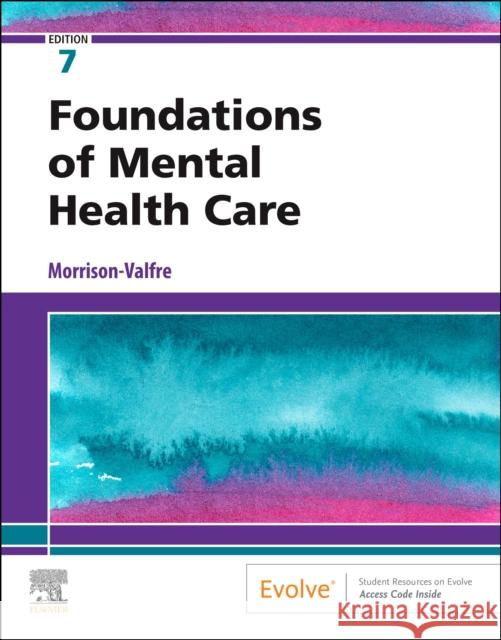 Foundations of Mental Health Care Michelle Morrison-Valfre 9780323661829 Elsevier - Health Sciences Division