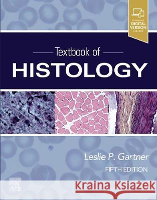 Textbook of Histology Leslie P. Gartner 9780323672726 Elsevier - Health Sciences Division