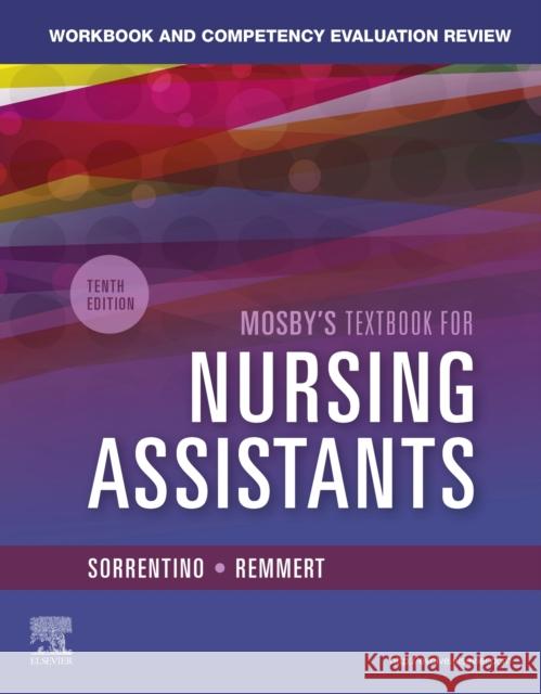 Workbook and Competency Evaluation Review for Mosby's Textbook for Nursing Assistants Sheila A. Sorrentino Leighann Remmert 9780323672887 Mosby