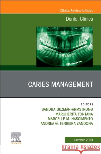 Caries Management, an Issue of Dental Clinics of North America: Volume 63-4 Guzmán-Armstrong, Sandra 9780323673372
