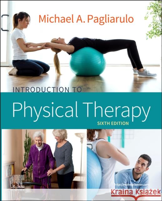 Introduction to Physical Therapy Michael A. Pagliarulo 9780323673488 Elsevier