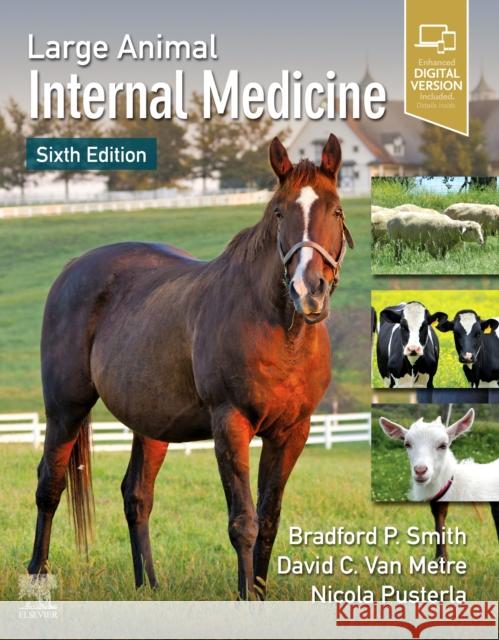 Large Animal Internal Medicine Bradford P. Smith David C Van Metre, DVM, DACVIM Nicola Pusterla 9780323676885