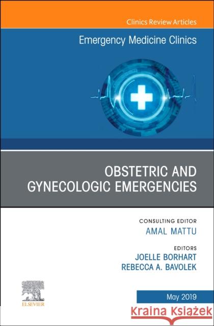 Obstetric and Gynecologic Emergencies, An Issue of Emergency Medicine Clinics of North America Rebecca, MD (Residency Program Director, Associate Clinical Professor, UCLA Emergency Medicine, Los Angeles, California) 9780323678117 Elsevier - Health Sciences Division