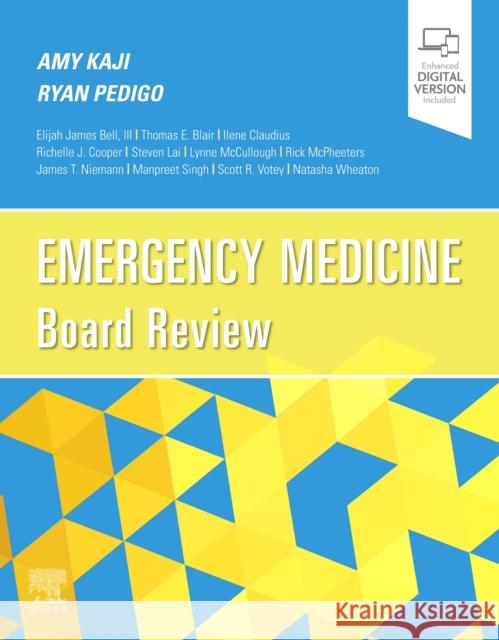 Emergency Medicine Board Review Amy Kaji Ryan A. Pedigo 9780323679701 Elsevier - Health Sciences Division