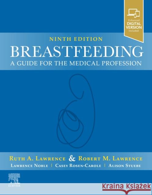 Breastfeeding: A Guide for the Medical Profession Ruth A. Lawrence Robert M. Lawrence 9780323680134