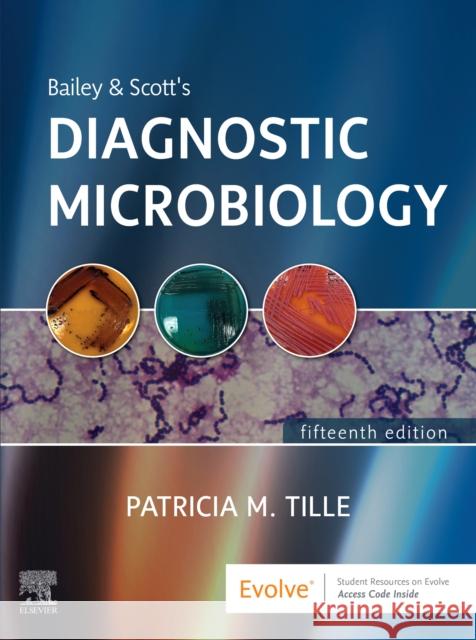 Bailey & Scott's Diagnostic Microbiology Patricia Tille 9780323681056 Elsevier - Health Sciences Division