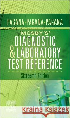 Mosby\'s(r) Diagnostic and Laboratory Test Reference Kathleen Deska Pagana Timothy J. Pagana Theresa N. Pagana 9780323683555 Mosby