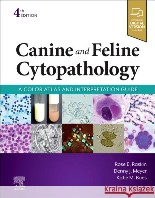 Canine and Feline Cytopathology: A Color Atlas and Interpretation Guide Raskin, Rose E. 9780323683685 Saunders