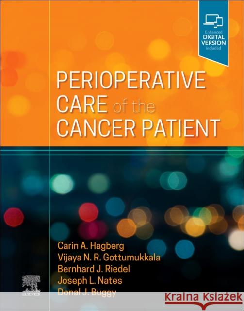 Perioperative Care of the Cancer Patient Carin A. Hagberg Joseph L. Nates Berhard P. Riedel 9780323695848 Elsevier