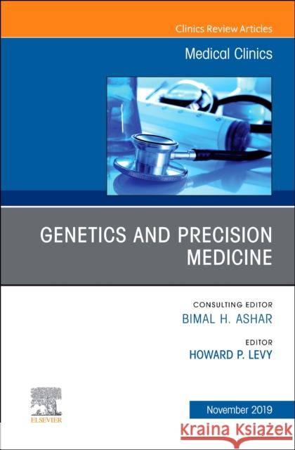 Genetics and Precision Medicine, an Issue of Medical Clinics of North America Howard P. Levy 9780323696258 Elsevier