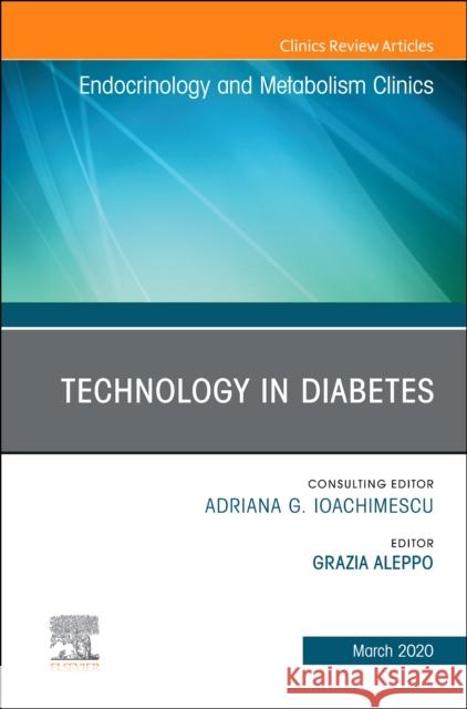Technology in Diabetes, an Issue of Endocrinology and Metabolism Clinics of North America Grazia Aleppo 9780323697613 Elsevier