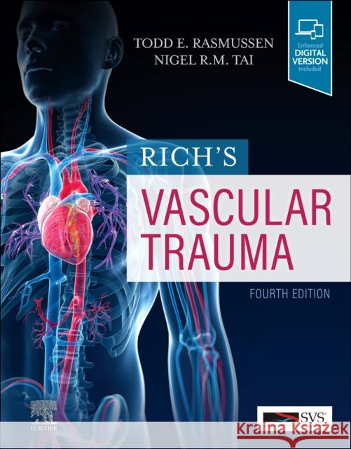 Rich's Vascular Trauma Todd E. Rasmussen Nigel R. M. Tai 9780323697668 Elsevier - Health Sciences Division