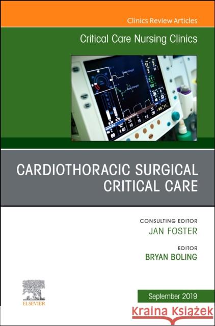 Cardiothoracic Surgical Critical Care, An Issue of Critical Care Nursing Clinics of North America  9780323708685 Elsevier - Health Sciences Division