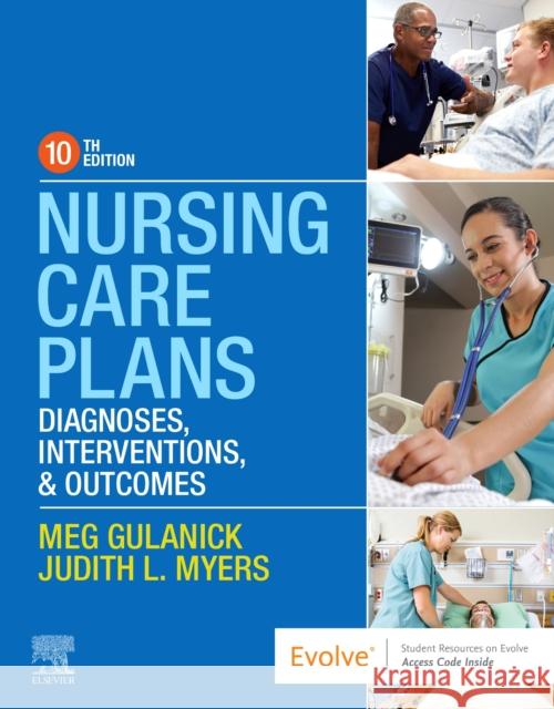 Nursing Care Plans: Diagnoses, Interventions, and Outcomes Meg Gulanick Judith L. Myers 9780323711180