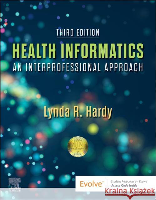 Health Informatics: An Interprofessional Approach Lynda R (Associate Professor of Clinical Nursing, Director, Data Science and Discovery, The Ohio State University, Colle 9780323711968 Elsevier - Health Sciences Division