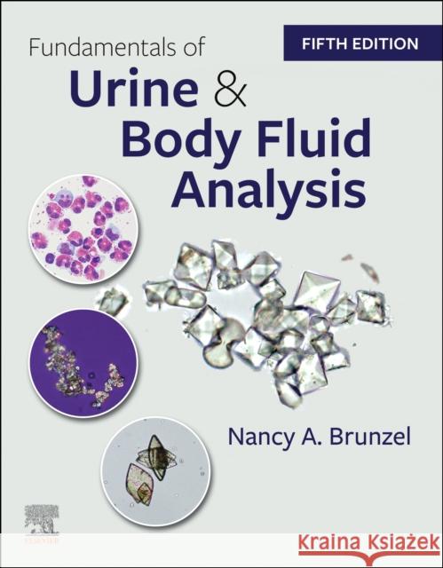 Fundamentals of Urine and Body Fluid Analysis Nancy A. Brunzel 9780323711975 Elsevier - Health Sciences Division