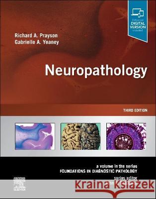 Neuropathology: A Volume in the Series: Foundations in Diagnostic Pathology Richard A. Prayson Gabrielle A. Yeaney 9780323713443