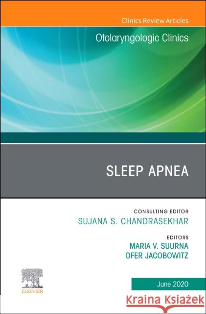 Sleep Apnea an Issue of Otolaryngologic Clinics of North America, Volume 53-3 Maria Suurna Ofer Jacobowitz 9780323732901 Elsevier