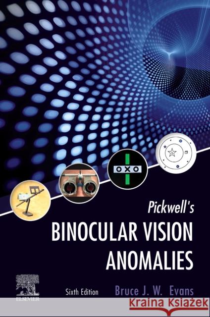 Pickwell's Binocular Vision Anomalies Bruce J. W. Evans 9780323733175