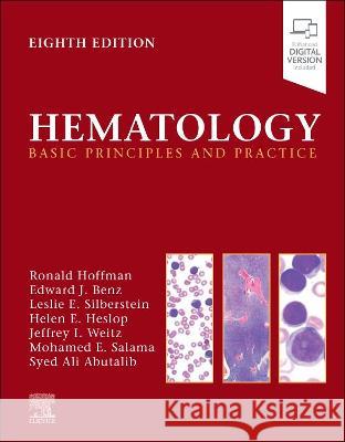 Hematology: Basic Principles and Practice Ronald Hoffman Edward J. Benz Leslie E. Silberstein 9780323733885