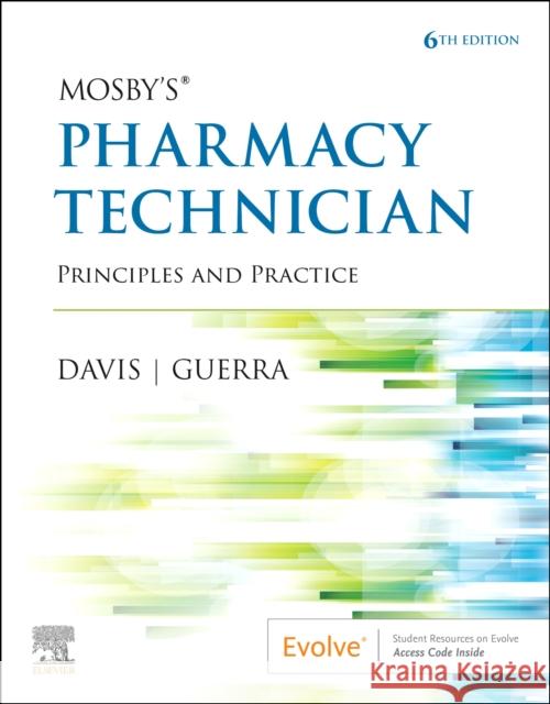 Mosby's Pharmacy Technician: Principles and Practice Elsevier 9780323734073