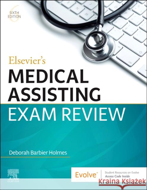 Elsevier's Medical Assisting Exam Review Deborah E. Holmes 9780323734127