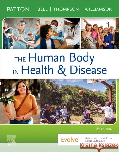 The Human Body in Health & Disease - Hardcover Kevin T. Patton Frank B. Bell Terry Thompson 9780323734141