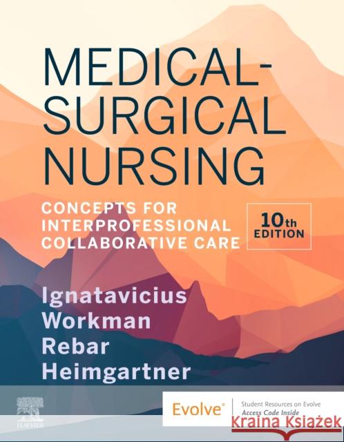 Medical-Surgical Nursing: Concepts for Interprofessional Collaborative Care, 2-Volume Set Nicole M., DNP, RN, COI Heimgartner 9780323749787