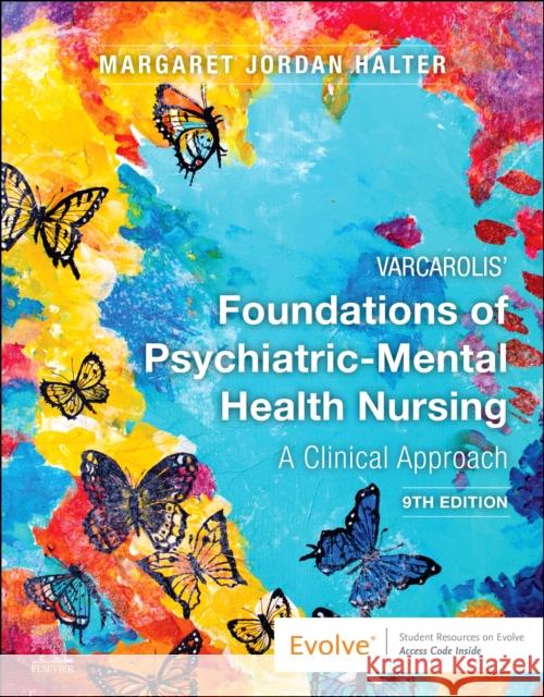 Varcarolis' Foundations of Psychiatric-Mental Health Nursing Margaret Jordan (Clinical Nurse Specialist, Cleveland Clinic Akron General, Akron, Ohio; Adjunct Faculty, Ohio State Uni 9780323751551