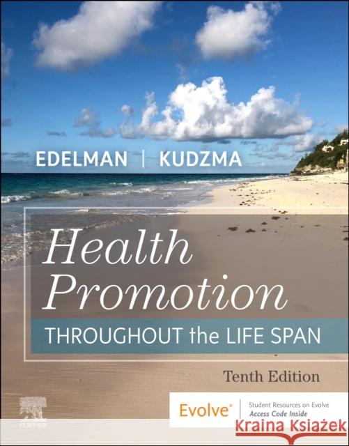 Health Promotion Throughout the Life Span Elizabeth Connelly, DNSc, MPH, WHNP-BC, CNL (Professor of Nursing, Curry College, Milton, Massachusetts) Kudzma 9780323751568 Elsevier - Health Sciences Division