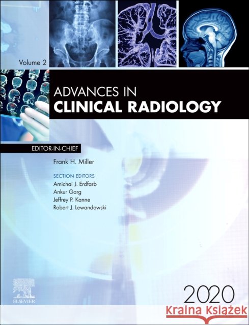 Advances in Clinical Radiology Frank H. Miller 9780323755047