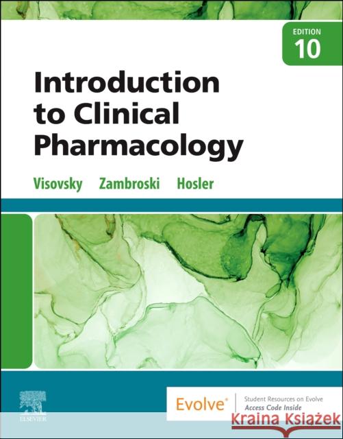 Introduction to Clinical Pharmacology Constance G. Visovsky Cheryl H. Zambroski Shirley Hosler 9780323755351