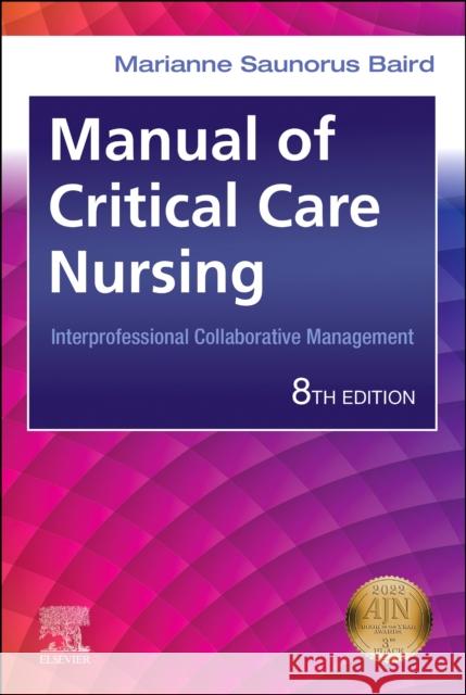 Manual of Critical Care Nursing: Interprofessional Collaborative Management Marianne Saunorus Baird 9780323755627 Elsevier - Health Sciences Division