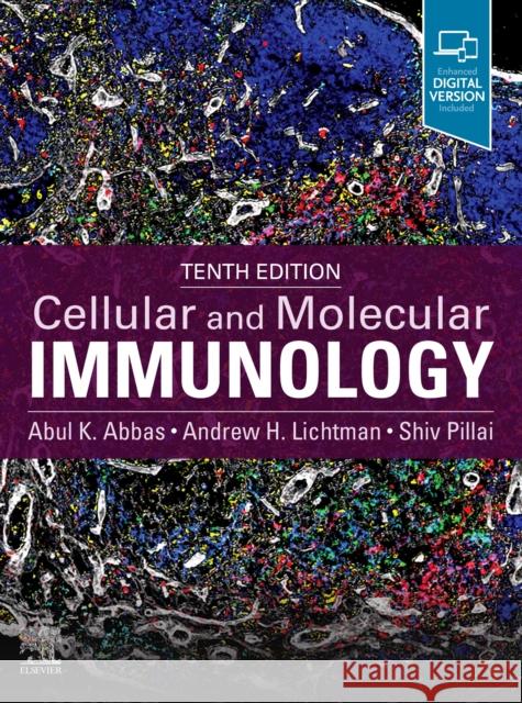 Cellular and Molecular Immunology Abul K. Abbas Andrew H. Lichtman Shiv Pillai 9780323757485