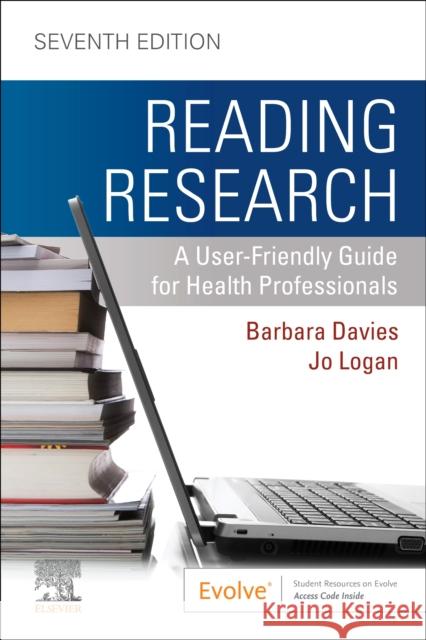Reading Research: A User-Friendly Guide for Health Professionals Barbara Davies Jo Logan 9780323759243