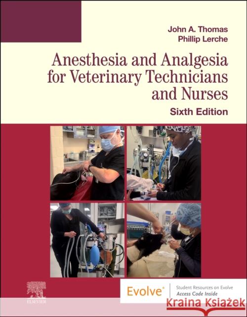 Anesthesia and Analgesia for Veterinary Technicians and Nurses John Thomas Phillip Lerche 9780323760119 Mosby