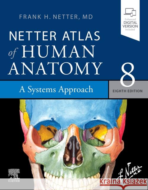 Netter Atlas of Human Anatomy: A Systems Approach: paperback + eBook Frank H., MD Netter 9780323760287