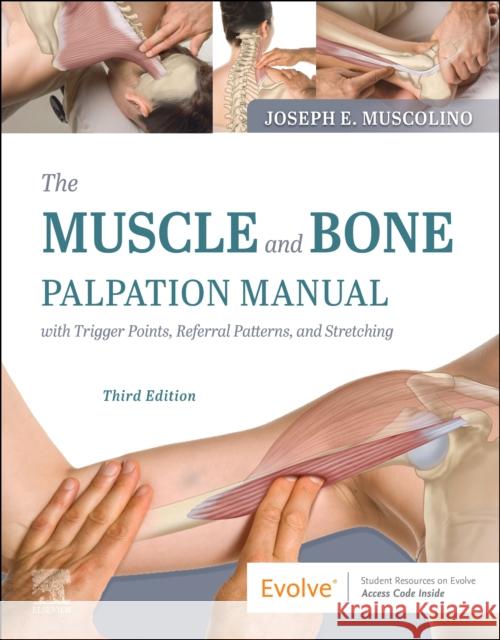 The Muscle and Bone Palpation Manual with Trigger Points, Referral Patterns and Stretching Joseph E. Muscolino 9780323761369 Elsevier - Health Sciences Division