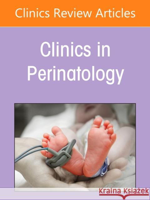 Neonatal Malignant Disorders, an Issue of Clinics in Perinatology, Volume 48-1 Daniel S. Wechsler 9780323761666