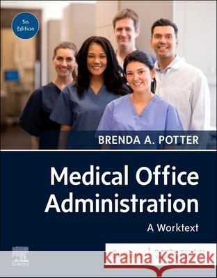 Medical Office Administration: A Worktext Brenda A. Potter 9780323763837 Saunders