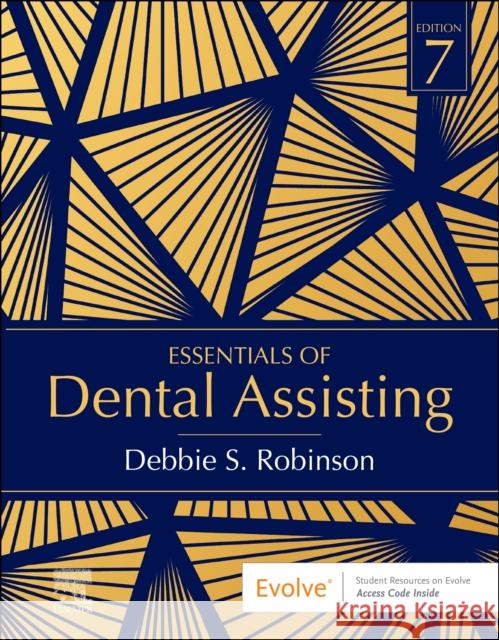 Essentials of Dental Assisting Debbie S. Robinson 9780323764025 Saunders
