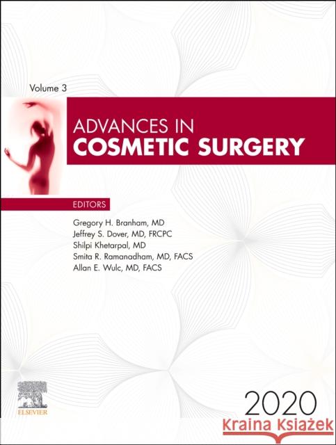 Advances in Cosmetic Surgery Gregory H. Branham Jeffrey S. Dover Shilpi Khetarpal 9780323778282